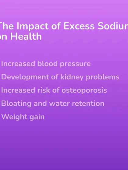 A reminder of the negative health impacts of consuming too much sodium.