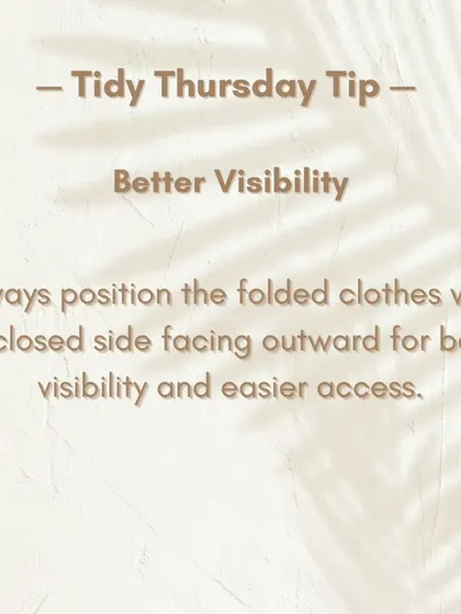 We call this the 'Final Fold'. Always position folded clothes with the closed side facing outward. This provides better visibility and makes your stacks look much neater.