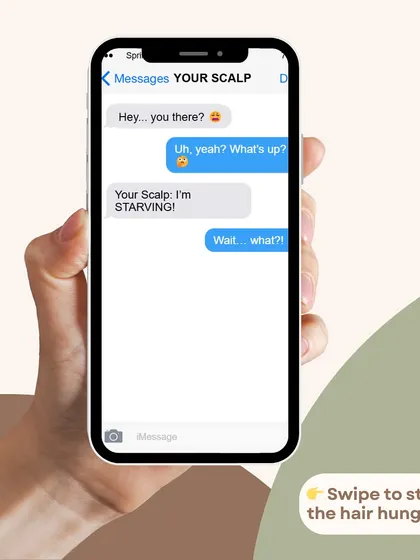 A playful text message from "Your Scalp" saying it's starving. This is a creative way to remind you that your scalp needs nourishment and care.