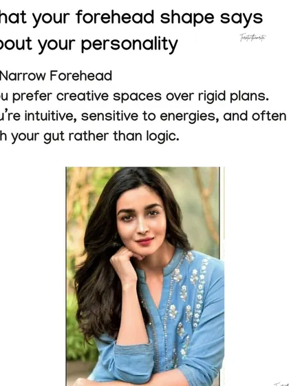 Alia Bhatt's narrow forehead reveals an intuitive and sensitive personality. This feature suggests a preference for creative spaces over rigid plans and a tendency to trust gut feelings over logic.