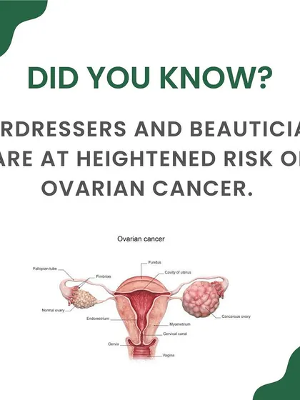 A recent study found that certain professions, including hairdressers and beauticians, may have a heightened risk of ovarian cancer due to cumulative exposure to chemicals. This highlights the importance of understanding environmental risk factors.