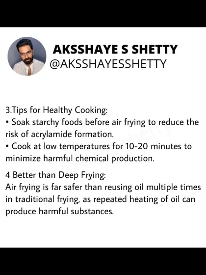 For healthy air frying, I suggest soaking starchy foods first to reduce acrylamide formation. Cooking at lower temperatures is also safer than deep frying, which can produce harmful substances from reused oil.