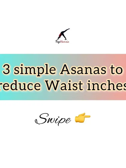 This graphic introduces a simple three-asana sequence designed to help reduce waist inches by engaging the core and oblique muscles.