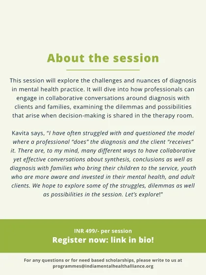 This graphic provides more details about the first session on diagnosis. Dr. Kavita Arora shares her perspective on moving away from a model where a professional "does" the diagnosis and a client "receives" it, towards a more collaborative exploration.