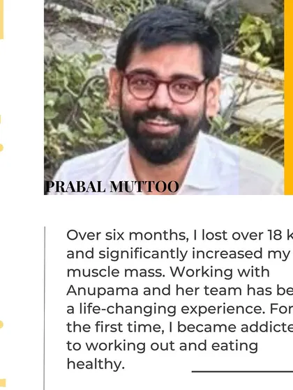 Prabal Muttoo's testimonial shows his journey of losing over 18 kgs in six months and significantly increasing his muscle mass.