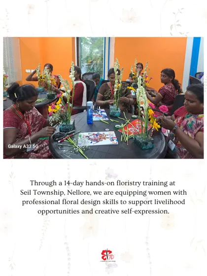 Here is a look at our students during the 14-day hands-on floristry training at Seil Township, Nellore. This session focused on creating foundational arrangements, equipping women with skills for creative self-expression and new opportunities.