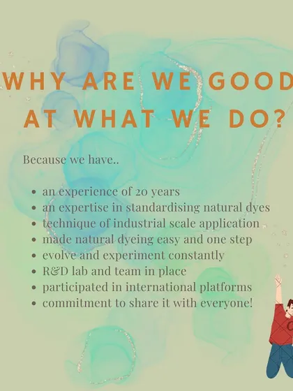Why are we good at what we do? With 20 years of experience, a dedicated R&D lab, and a deep commitment to sharing our knowledge, we have made natural dyeing easy, scalable, and ready for today's world.