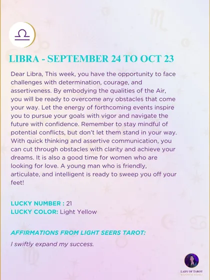 A weekly tarot reading for Libra. You have the opportunity to face challenges with determination, courage, and assertiveness. You will be ready to overcome any obstacles.