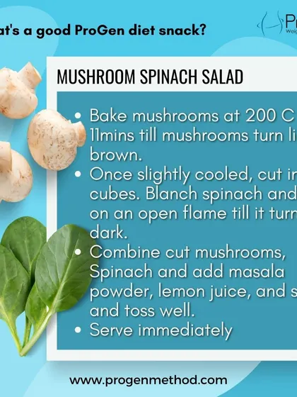 Here is a simple recipe for a Mushroom Spinach Salad. It's a perfect, quick, and healthy snack to have while on the ProGen diet.