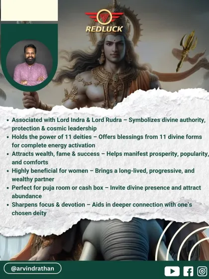 This bead is associated with Lord Indra and Lord Rudra, symbolizing divine authority and leadership. It offers blessings from 11 deities, attracting wealth, fame, and success, and is highly beneficial for women seeking a good partner.