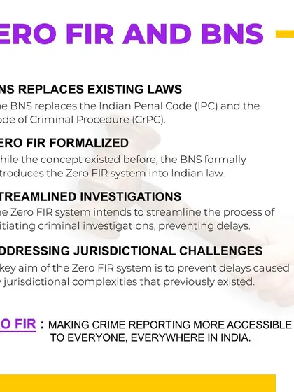 Zero FIR and the New Bharatiya Nyaya Sanhita (BNS). The new BNS law has formally introduced the Zero FIR system, replacing the old IPC and CrPC. This legal reform streamlines criminal investigations and addresses the delays previously caused by jurisdictional complexities.