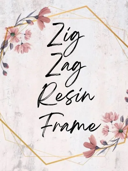 A title card for my "Zig Zag Resin Frame" designs, which feature a modern, artistic edge.