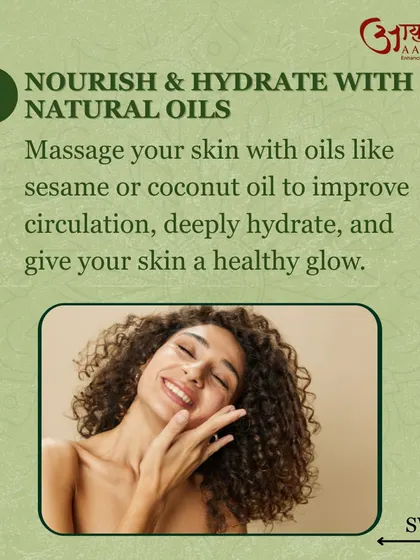 Nourishing your skin with natural oils is a cornerstone of Ayurvedic care. Massaging with sesame or coconut oil improves circulation and deeply hydrates for a healthy glow.