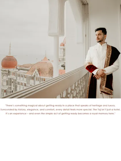 A creative groom's portrait at the Taj, with a text overlay that speaks to the experience of getting ready in a place full of heritage and luxury.