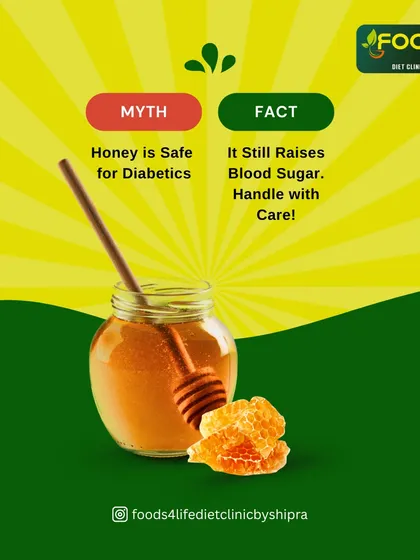 Myth: Honey is safe for diabetics. Fact: While natural, it still raises blood sugar and should be handled with care.