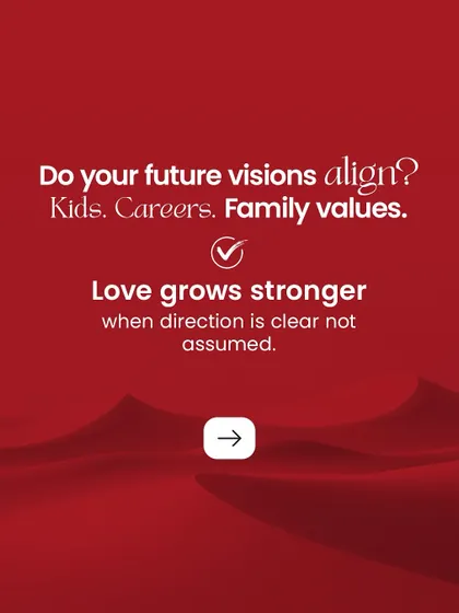 Do your future visions align on kids, careers, and family values? Love grows stronger when the direction is clear, not assumed. These are the conversations that build a solid foundation.