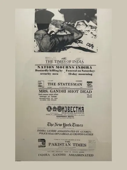 Newspaper headlines from around the world announcing the assassination of Indira Gandhi. This exhibit situates the event as a moment of global historical significance, documented through the lens of international media.