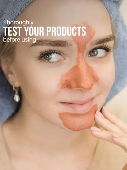 Always patch-test new products before applying them to your entire face, especially if you have sensitive skin. This helps prevent widespread adverse reactions.