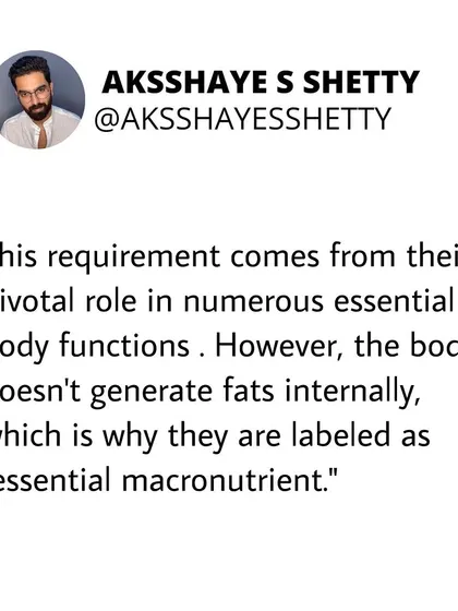Fats are labeled an "essential macronutrient" because the body doesn't generate them internally. We must get them from our diet for numerous pivotal body functions.