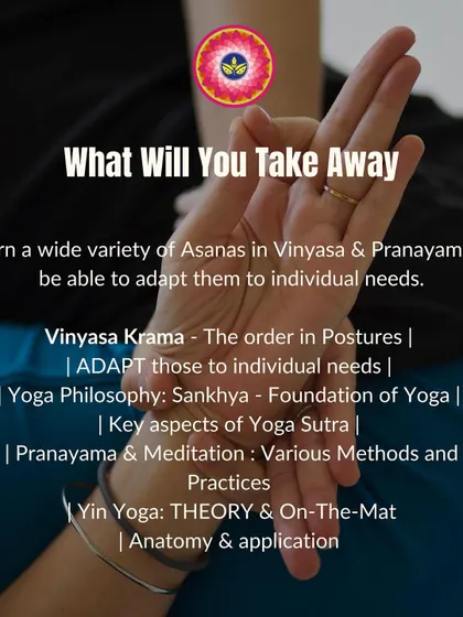 What will you take away from my training? You will learn a wide variety of asanas and pranayama techniques and be able to adapt them to individual needs.