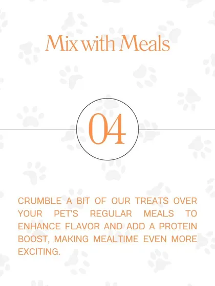 Make meals more appealing by crumbling our treats on top. This adds a protein boost and enhances the flavor, encouraging picky eaters.