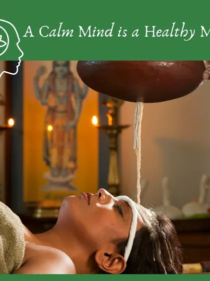 A calm mind is a healthy mind. This graphic, featuring our Shirodhara treatment, illustrates a core Ayurvedic principle: mental peace is the foundation of physical health.