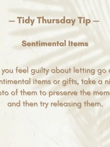 Sentimental items are the hardest to declutter. If you feel guilty letting go, try taking a nice photo to preserve the memory, and then release the physical item.