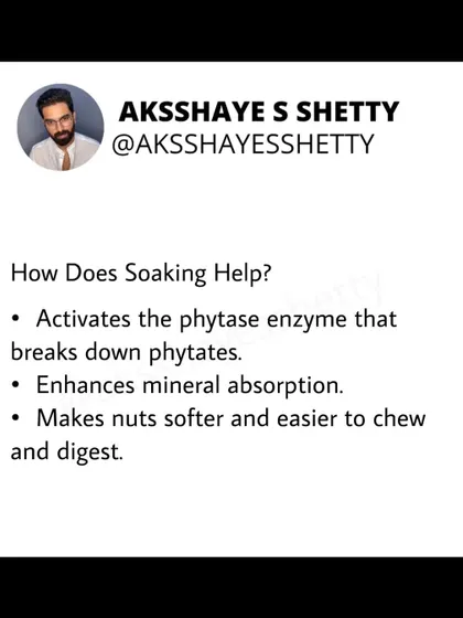 How does soaking help? It activates the phytase enzyme, which breaks down phytates and enhances mineral absorption. It also makes nuts softer and easier to chew and digest.