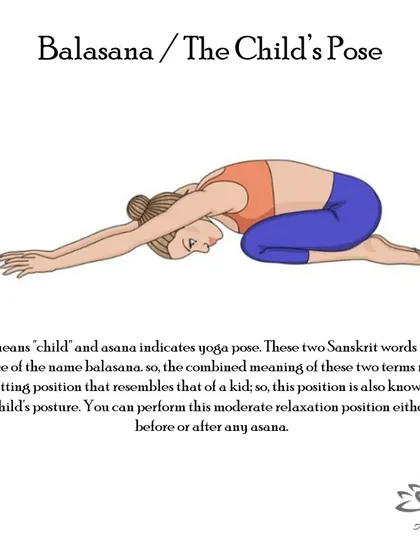 Balasana (The Child's Pose) is a resting posture that stretches the back muscles, calms the nervous system, and helps relieve lower back pain.