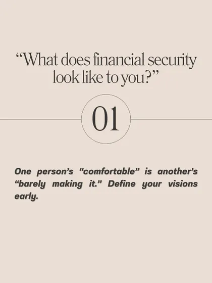 What does financial security look like to you? This question helps you and your partner define your visions of a comfortable life, which can vary greatly from person to person.