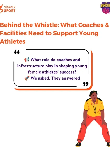 Behind the whistle, what do coaches and facilities need to support young female athletes? We asked, and they answered. Our findings highlight the need for better training for coaches and improved infrastructure.