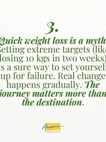 Quick weight loss is a myth. Setting extreme targets is a sure way to fail. Real change happens gradually.