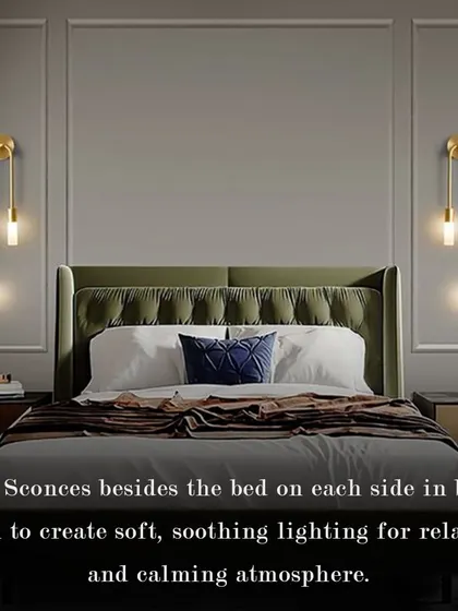 Lighting Guide: Use sconces on each side of the bed to create soft, soothing lighting for a relaxing and calming atmosphere in the bedroom.
