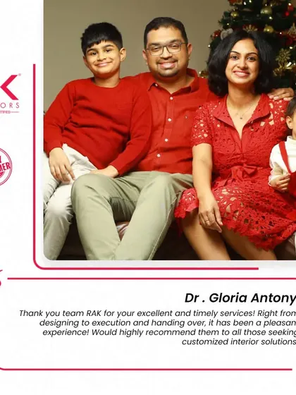 "Thank you team RAK for your excellent and timely services! Right from designing to execution and handing over, it has been a pleasant experience!" We appreciate Dr. Gloria Antony's recommendation for customized interior solutions.