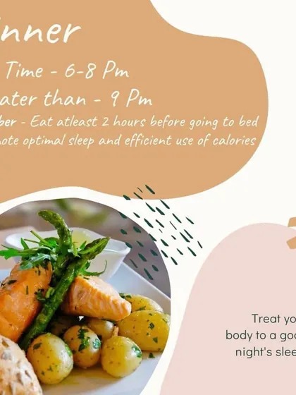 I advise my clients to have dinner between 6-8 pm, at least two hours before bed. This promotes optimal sleep and allows your body to use calories efficiently instead of storing them. A little flexibility, idhar-udhar, is always okay.