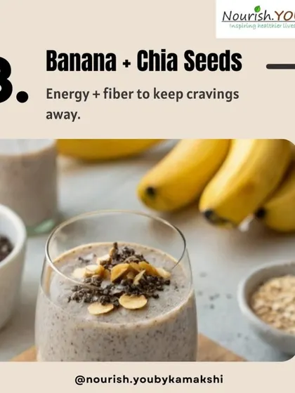 This graphic shows a delicious and smart snack pairing of banana and chia seeds. This combination provides both energy and fiber to keep cravings at bay and help you feel full longer.