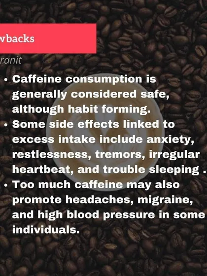 It's important to know the potential side effects of excess caffeine, such as restlessness and trouble sleeping. We manage this in my plans.