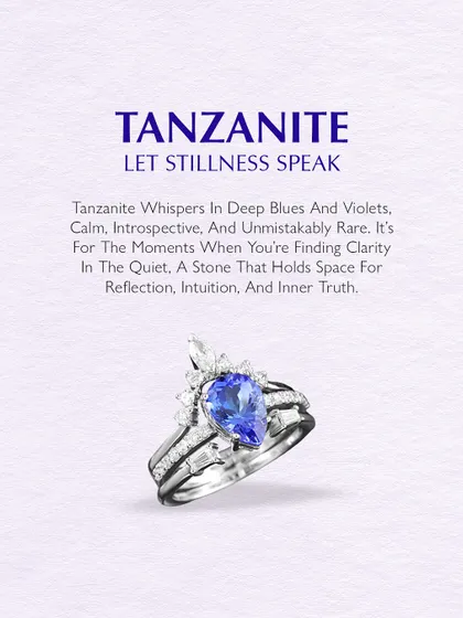 Let stillness speak. Tanzanite whispers in deep blues and violets. This rare and introspective stone is for moments of quiet reflection, holding space for clarity, intuition, and inner truth.