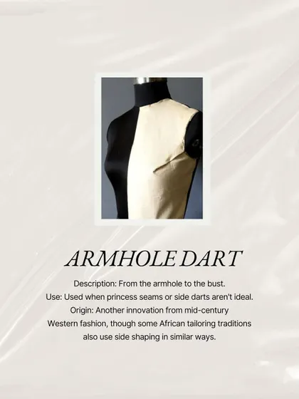The armhole dart is less common but very useful. It shapes the bust area from the armhole when side seams aren't ideal, an innovation from mid-century Western fashion.
