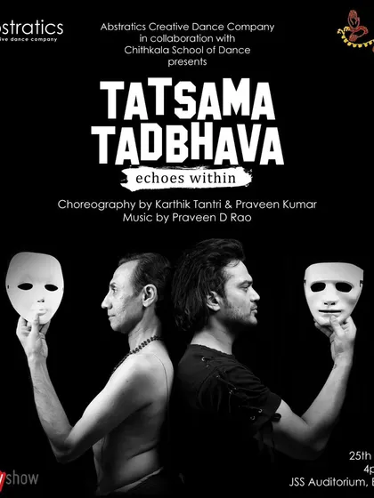 The main poster for "TATSAMA TADBHAVA," featuring the two choreographers back-to-back holding masks. This image encapsulates the show's theme of exploring the persona and the self.