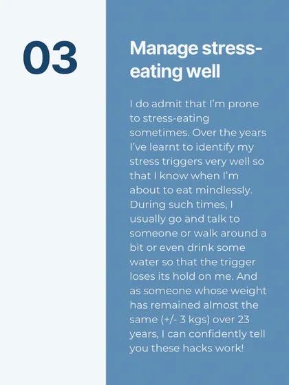 These are the three core food habits I've followed for 23 years: eating the same quantity, no second helpings, and managing stress-eating.