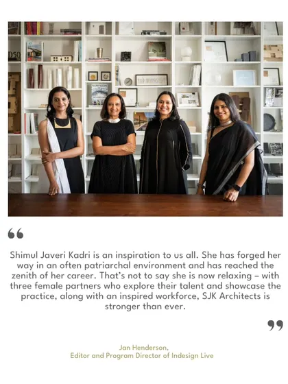 As recognized by the INDE Awards, SJK Architects is stronger than ever, with three female partners joining our founder to explore and showcase our practice. We are proud to be an inspiration in what is often a patriarchal environment.