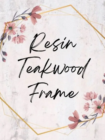 Another graphic for my "Resin Teakwood Frame" products, emphasizing the blend of premium materials.