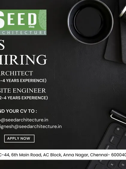 Seed Architecture in Chennai is hiring an Architect with 2-4 years of experience, along with a Site Engineer, showing how I help firms build a complete project team.
