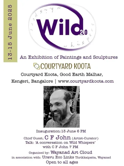 The official invitation for "Wild Whispers 2.0," an exhibition of paintings and sculptures from the Wayanad Art Cloud. The event was inaugurated with a conversation with curator C F John.
