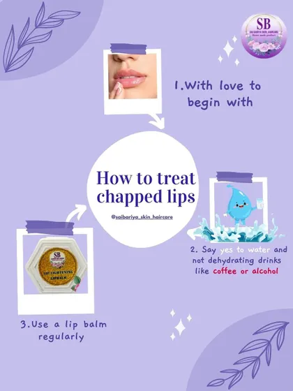 How to treat chapped lips. This simple infographic reminds you to stay hydrated, use a lip balm regularly, and start with love for yourself.