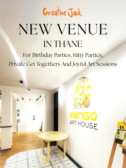 An announcement of my new venue in Thane, a space for birthday parties, private get-togethers, and joyful art sessions.