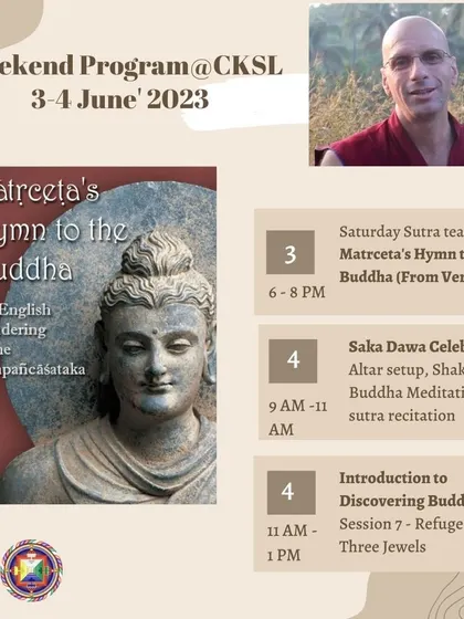 A weekend of teachings with Geshe Tenzin Legtsok, featuring "Matrceta's Hymn to the Buddha" and a special Saka Dawa celebration. Devotional practices and textual study go hand in hand.