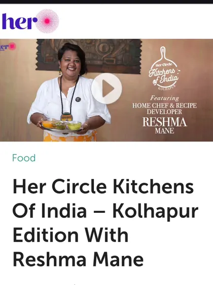 A screenshot from my feature on Her Circle for their 'Kitchens of India' series, where I got to talk all about my beloved Kolhapuri food.