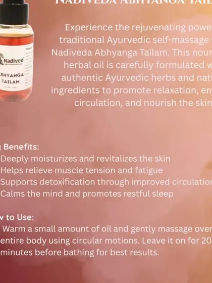 This is our Nadiveda Abhyanga Tailam, a nourishing herbal oil for self-massage. It is formulated to relieve muscle tension, improve circulation, calm the mind, and promote restful sleep.